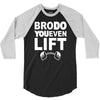 bro do you even lift baseball raglan 3/4 Sleeve Shirt