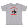 gaming hold and play Toddler T-shirt