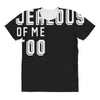 i'm jealous of me too All Over Women's T-shirt