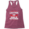Legends Are Born In September Racerback Tank