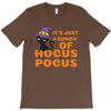 It's Just A Buch Of Hocus Pocus T-Shirt