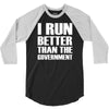 i run better than the government 3/4 Sleeve Shirt