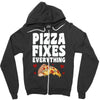 pizza fixes everything Zipper Hoodie