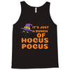 It's Just A Buch Of Hocus Pocus Tank Top