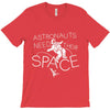 astronauts need their space T-Shirt