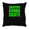 skaters gonna skate Throw Pillow