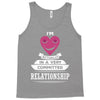 I Am Actually In A Very Commited Relationship Tank Top