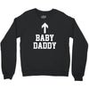 baby daddy funny new Crewneck Sweatshirt