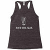 save the ales Racerback Tank