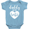 Daddy is My Bestie Baby Bodysuit