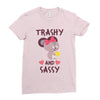 trashy and sassy Ladies Fitted T-Shirt