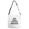 big bold custom message Adjustable Strap Totes