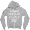 inhale confidence exhale doubt Zipper Hoodie