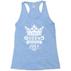 Queens Are Born In July Racerback Tank