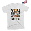 work bitch Exclusive T-shirt
