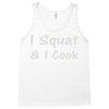 i squat &amp; i cook Tank Top