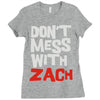 don't mess with zach Ladies Fitted T-Shirt