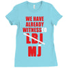 we have already witnessed Ladies Fitted T-Shirt