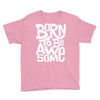 born to be awesome Youth Tee