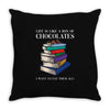 life is like a box of chocolates i want to eat them all Throw Pillow