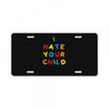 i hate your child License Plate