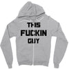 This Fuckin Guy Zipper Hoodie