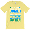 just wen i think you coundn't posible be any dumber you go and do somt T-Shirt