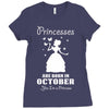 Princesses Are Born In October, Born In October, Born In October T Shi Ladies Fitted T-Shirt