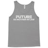 future ex mother in law Tank Top