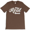 The Real Boss T-Shirt