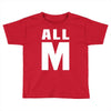 All M Toddler T-shirt