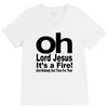 oh lord jesus it's a fire V-Neck Tee