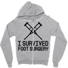 I Survived Foot Surgery Zipper Hoodie