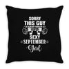 sorry this guy is already taken by a super sexy  september girl. Throw Pillow