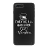 They're All Mad Here. I fit right in iPhone 7 Plus Case