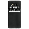 be nice to me my wife is pregnant funny Samsung Galaxy S8