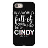 in a world full of grinches be a cindy lou who iPhone 8