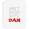 don't mess with dan Mousepad