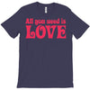 all you need is love T-Shirt