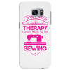 I Don't Need Therapy Just to Do Sewing Samsung Galaxy S7 Edge