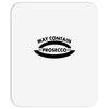 may contain prosecco Mousepad
