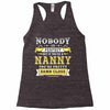 Nobody Is Perfect But If You Are A Nanny You Are Pretty Damn Close Racerback Tank