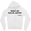 Suck my balls mate! (Magnussen) Zipper Hoodie