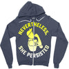 nevertheless, she persisted Zipper Hoodie