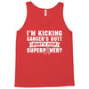 I Am Kicking Cancers Butt Whats Your Superpower? Tank Top