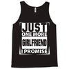 Just One More Girlfriend I Promise Tank Top