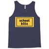 School Kills Tank Top