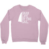 grab life by the sail Crewneck Sweatshirt