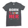 couple tshirt   born to love her Ladies Fitted T-Shirt