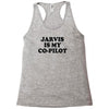 jarvis is my co pilot Racerback Tank